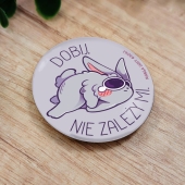Dobij. Nie zależy mi. - Przypinka