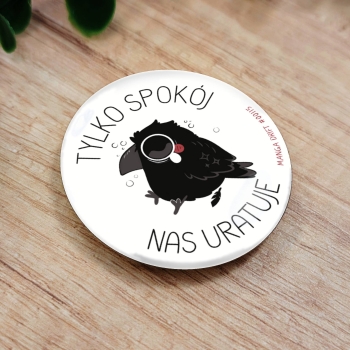 Kruki - Tylko spokój nas uratuje - Przypinka