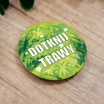 Dotknij trawy - Przypinka