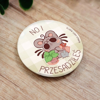 Mysz - No i przesadziłeś - Przypinka