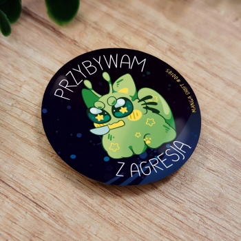 Kocia Inwazja - Przybywam z agresją - Przypinka