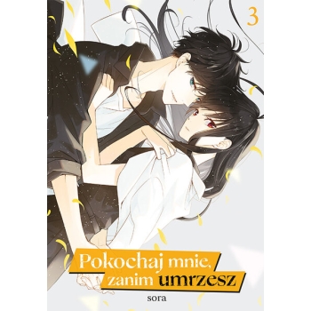 Pokochaj mnie, zanim umrzesz #03