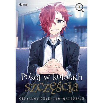 Pokój w kolorach szczęścia. Genialny detektyw Matsubase #01