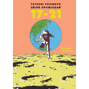 Tatsuki Fujimoto - zbiór opowiadań 17-21